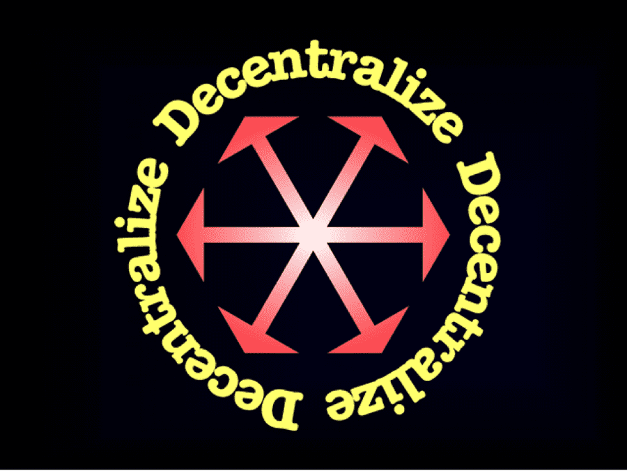 Decentralize!